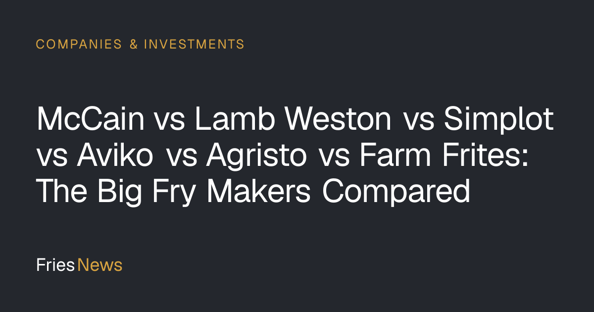 McCain vs Lamb Weston vs Simplot vs Aviko: 2026 Comparison · FriesNews